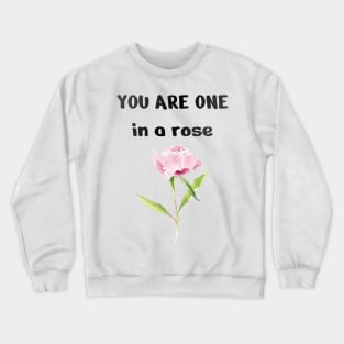 One In A rose, Cute Funny Rose Crewneck Sweatshirt